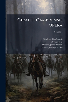 Giraldi Cambrensis opera; Volume 7 [Latin] 1246949210 Book Cover