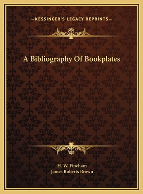 A Bibliography Of Bookplates 1169433707 Book Cover