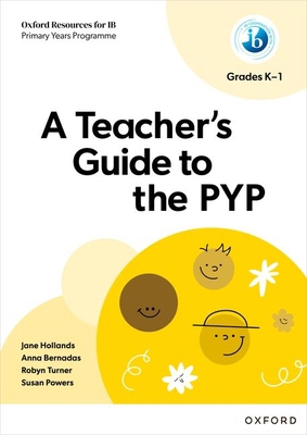 Oxford Resources for IB PYP a Teacher's Guide t... 1382048513 Book Cover
