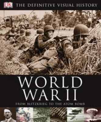 World War II: The Definitive Visual History 0756675480 Book Cover