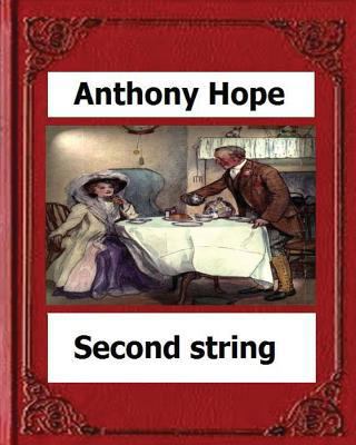 Second String. (1910). by: Anthony Hope 1530594456 Book Cover