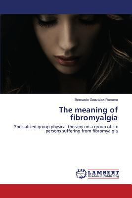 The meaning of fibromyalgia 3659617776 Book Cover