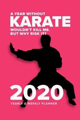 A Year Without Karate Wouldn't Kill Me. But Why... 167603062X Book Cover