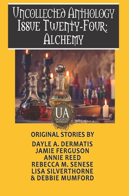 Uncollected Anthology Issue Twenty-Four: Alchemy B091F3JB5Y Book Cover