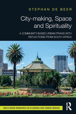 City-making, Space and Spirituality: A Communit... 1032372273 Book Cover