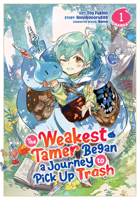 The Weakest Tamer Began a Journey to Pick Up Tr... 1638584125 Book Cover
