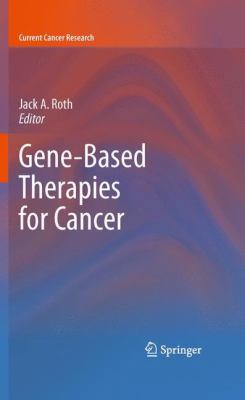 Gene-Based Therapies for Cancer 1461426340 Book Cover