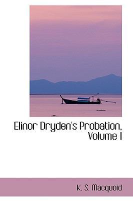 Elinor Dryden's Probation, Volume I 0559713541 Book Cover