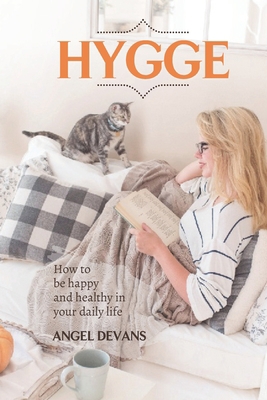 Hygge: How to be Happy and Healthy in your dail... B083XVFMNX Book Cover