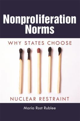 Nonproliferation Norms: Why States Choose Nucle... 0820330035 Book Cover