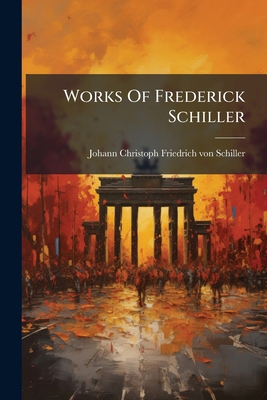 Works Of Frederick Schiller 1175164496 Book Cover