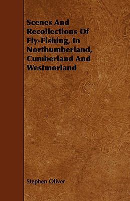 Scenes and Recollections of Fly-Fishing, in Nor... 1444608606 Book Cover