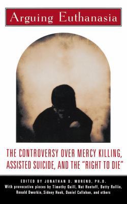 Arguing Euthanasia: The Controversy Over Mercy ... 0684807602 Book Cover