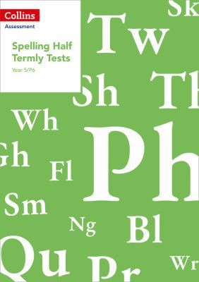 Year 5/P6 Spelling Half Termly Tests 0008311544 Book Cover