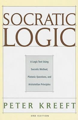 Socratic Logic: A Logic Text Using Socratic Met... 1587318059 Book Cover