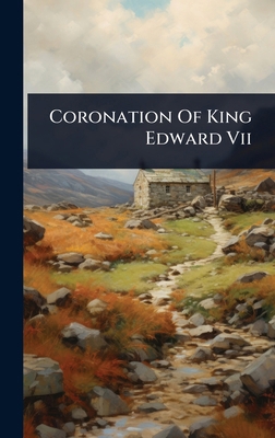 Coronation Of King Edward Vii 1024486079 Book Cover