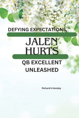 Jalen Hurts, Defying Expectations: Jalen Hurts;... B0CV4941R1 Book Cover