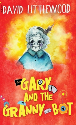 Gary And The Granny-Bot B08PBXR5GR Book Cover