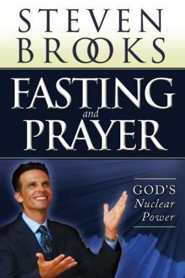 Fasting & Prayer: God's Nuclear Power 0768441153 Book Cover