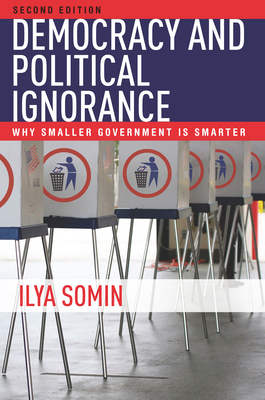 Democracy and Political Ignorance: Why Smaller ... 0804799318 Book Cover