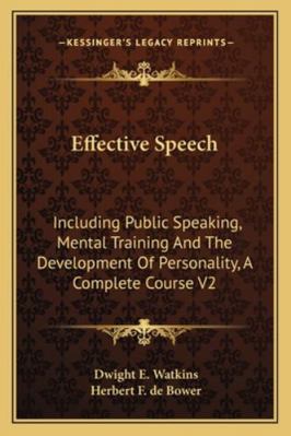 Effective Speech: Including Public Speaking, Me... 1162925256 Book Cover