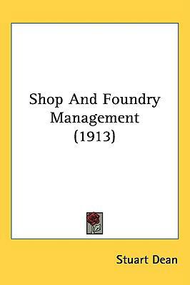 Shop And Foundry Management (1913) 143721200X Book Cover