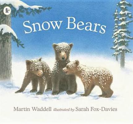 Snow Bears 1406332011 Book Cover