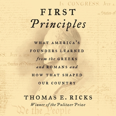 First Principles: What America's Founders Learn... 1799944743 Book Cover