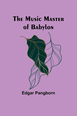 The Music Master of Babylon 9357952381 Book Cover