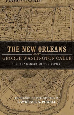 New Orleans of George Washington Cable: The 188... 0807133191 Book Cover