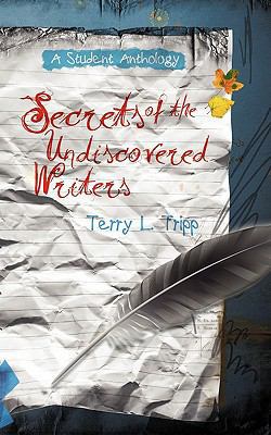 Secrets of the Undiscovered Writers: A Student ... 1440129738 Book Cover