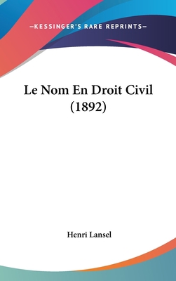 Le Nom En Droit Civil (1892) [French] 1160563217 Book Cover