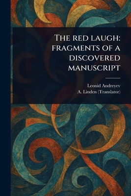 The Red Laugh: Fragments of a Discovered Manusc... 1023520508 Book Cover