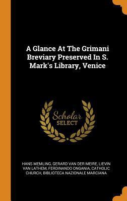 A Glance at the Grimani Breviary Preserved in S... 0353255238 Book Cover
