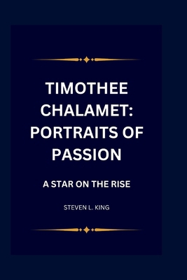 Timothee Chalamet: Portraits of Passion: A Star...            Book Cover