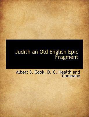 Judith an Old English Epic Fragment 1140339214 Book Cover