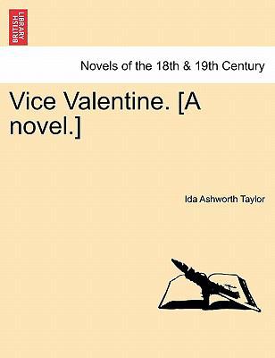 Vice Valentine. [A Novel.] 1241191980 Book Cover