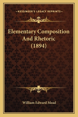 Elementary Composition And Rhetoric (1894) 1164630113 Book Cover