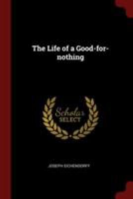 The Life of a Good-for-nothing 137591071X Book Cover