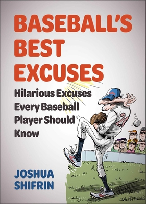 Baseball's Best Excuses: Hilarious Excuses Ever... 1510775846 Book Cover