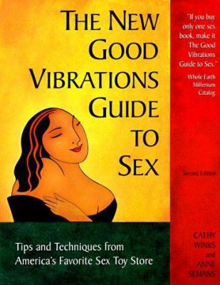 The New Good Vibrations Guide to Sex: How to Ha... 1573440698 Book Cover