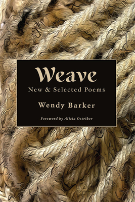 Weave: New and Selected Poems 1943491399 Book Cover