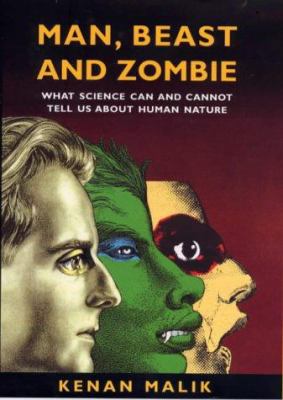 Man, Beast and Zombie: What Science Can and Can... 0297643053 Book Cover