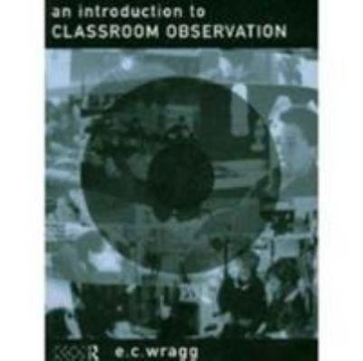 An Introduction to Classroom Observation 0415096278 Book Cover