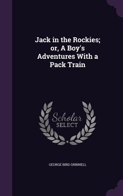 Jack in the Rockies; or, A Boy's Adventures Wit... 1355058325 Book Cover