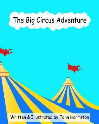 The Big Circus Adventure 1482775220 Book Cover