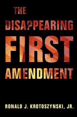The Disappearing First Amendment 1108722911 Book Cover