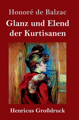 Glanz und Elend der Kurtisanen (Großdruck) [German] 3847841122 Book Cover