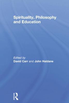 Spirituality, Philosophy and Education 1138008656 Book Cover