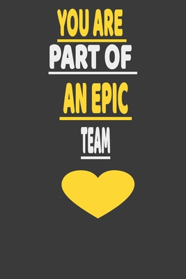 You Are Part Of An Epic Team: Lined Journal, 110 Pages, 6 x 9, Funny Dancer Notebook Gift Idea